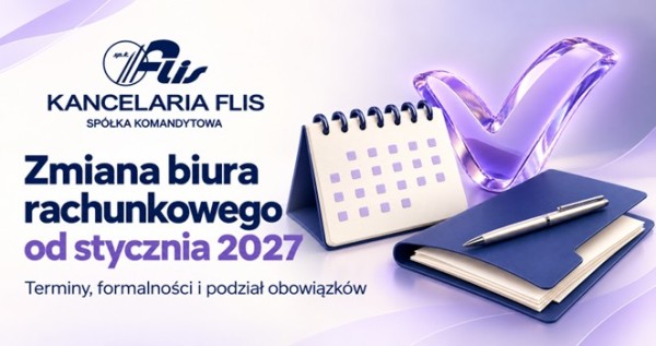Zmiana biura rachunkowego od stycznia 2027 roku.  Terminy formalności i podział obowiązków. FLIS Toruń